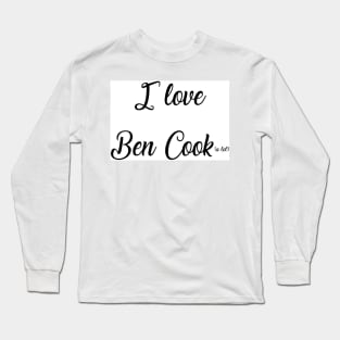 I LOVE BEN COOK Long Sleeve T-Shirt